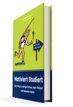 Laden Sie das Bild in den Galerie-Viewer, Motiviert Studiert - Dein Weg zu weniger Stress, mehr Freizeit und besseren Noten